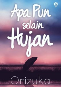 apapun-selain-hujan-by-orizuka1